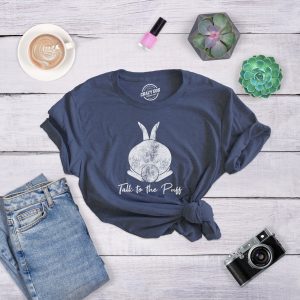 Womens Talk To The Puff T Shirt Funny Easter Bunny Tail Behind Humor Cool 4