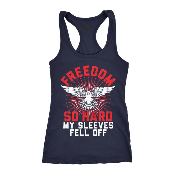 Womens Tank Freedom So Hard My Sleeves Fell Off Tanktop Funny USA 4th of July Shirt