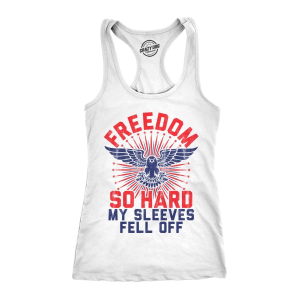 Womens Tank Freedom So Hard My Sleeves Fell Off Tanktop Funny USA 4th of July Shirt