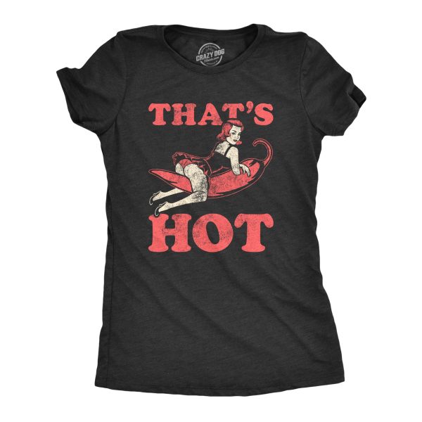 Womens Thats Hot T Shirt Funny Sexy Pinup Spicy Red Pepper Vintage RetroTee For Ladies