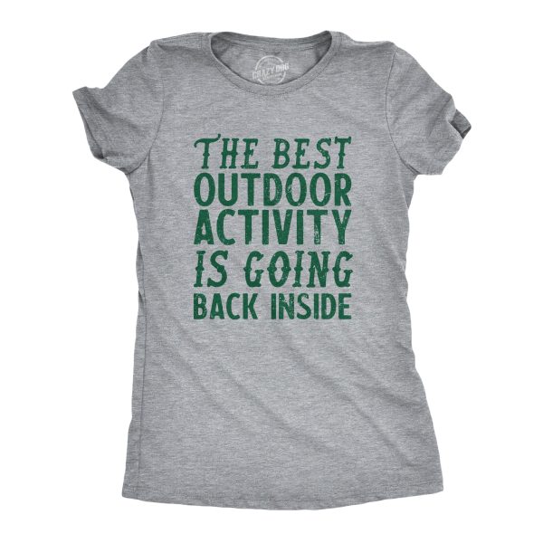 Womens The Best Outdoor Activity Is Going Back Inside T Shirt Funny Introverted Joke Tee For Ladies