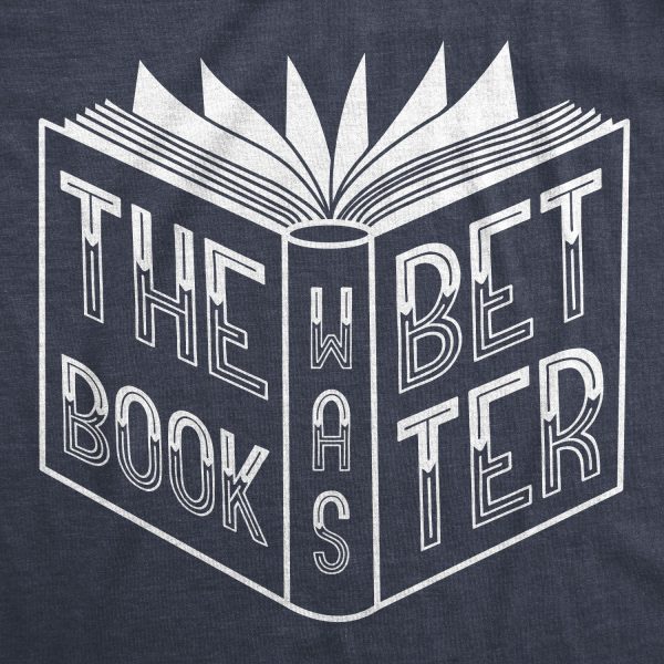 Womens The Book Was Better Tshirt Funny Reading Movie Tee