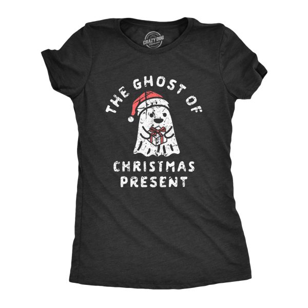 Womens The Ghost Of Christmas Present T Shirt Funny Xmas Spirit Gift Joke Tee For Ladies