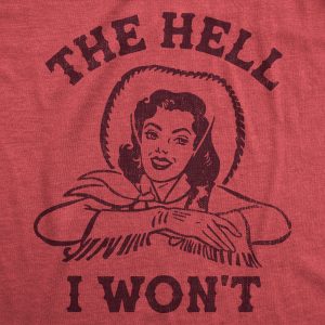 Womens The Hell I Wont T Shirt Funny Southern Accent Cowboy Cowgirl Tee For Ladies