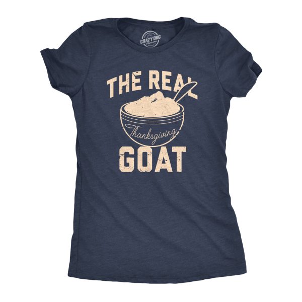 Womens The Real Thanksgiving GOAT T Shirt Funny Mashed Potatoes Dinner Tee For Ladies