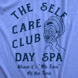 Womens The Self Care Club Day Spa T Shirt Funny Relaxing Resort Tee For Ladies Womens The Self Care Club Day Spa T Shirt Funny Relaxing Resort Tee For Ladies