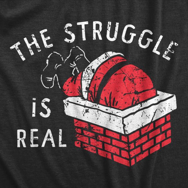 Womens The Struggle Is Real T Shirt Funny Xmas Santa Stuck Chimney Joke Tee For Ladies