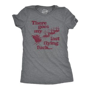 Womens There Goes My Last Flying Fuck Tshirt Funny Christmas Santa Graphic Tee Womens There Goes My Last Flying Fuck Tshirt Funny Christmas Santa Graphic Tee