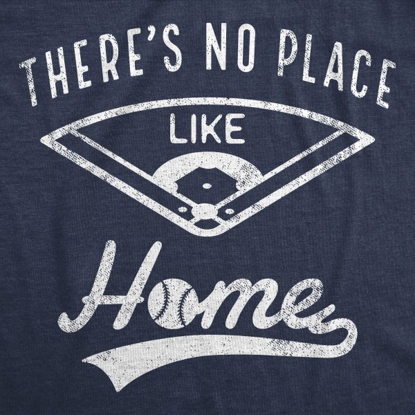 Womens Theres No Place Like Home T Shirt Funny Baseball Saying Graphic Cool Gift Mom