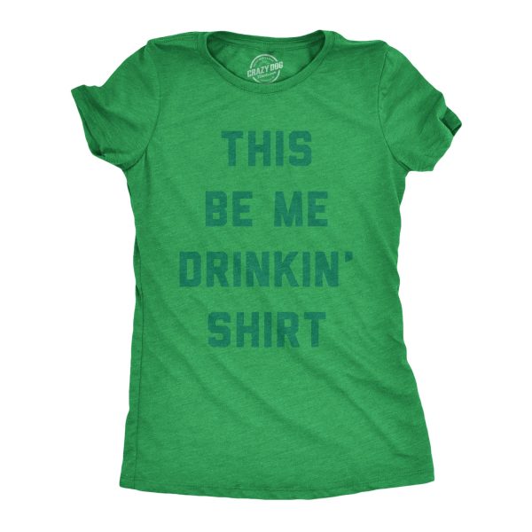 Womens This Be Me Drinkin Shirt Tee Funny St Paddys Day Parade Drinking Lovers Tshirt For Ladies