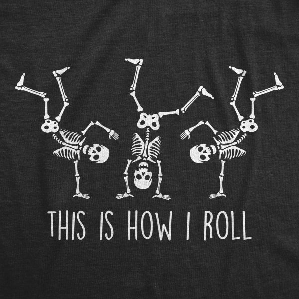 Womens This Is How I Roll Tshirt Funny Halloween Skeleton Cartwheel Novelty Tee