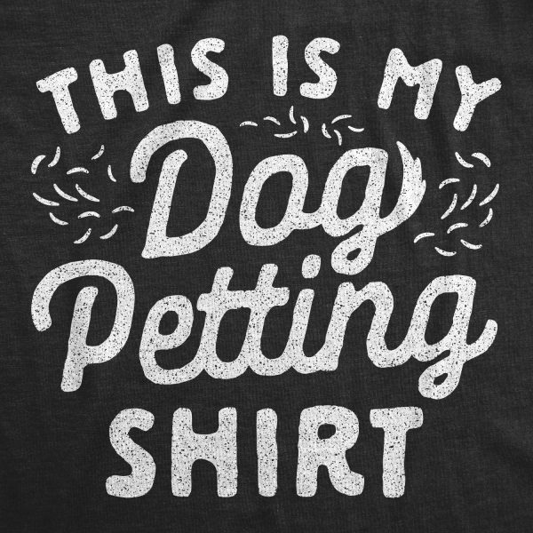 Womens This Is My Dog Petting Shirt Tshirt Funny Pet Puppy Lover Furbaby Graphic Novelty Tee