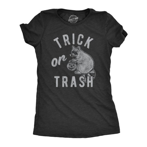 Womens Trick Or Trash Tshirt Funny Raccoon Trick Or Treat Halloween Novelty Tee