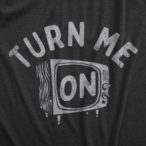 Womens Turn Me On T Shirt Funny Old Television Sex Joke Tee For Ladies