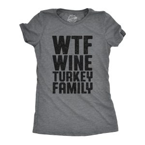 Womens WTF Wine Turkey Family T Shirt Funny Thanksgiving Dinner Drinking Tee For Ladies Womens WTF Wine Turkey Family T Shirt Funny Thanksgiving Dinner Drinking Tee For Ladies