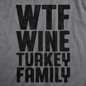Womens WTF Wine Turkey Family T Shirt Funny Thanksgiving Dinner Drinking Tee For Ladies Womens WTF Wine Turkey Family T Shirt Funny Thanksgiving Dinner Drinking Tee For Ladies