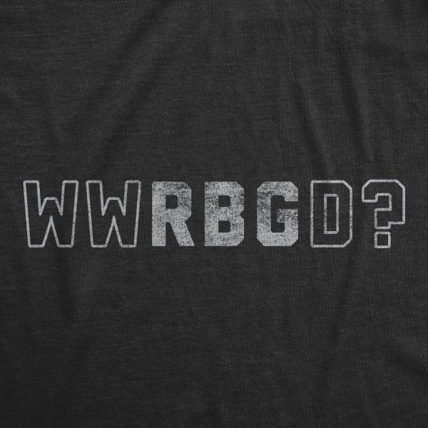 Womens WWRBGD Tshirt What Would Ruth Bader Ginsburg Do Supreme Court Novelty Vintage Tee