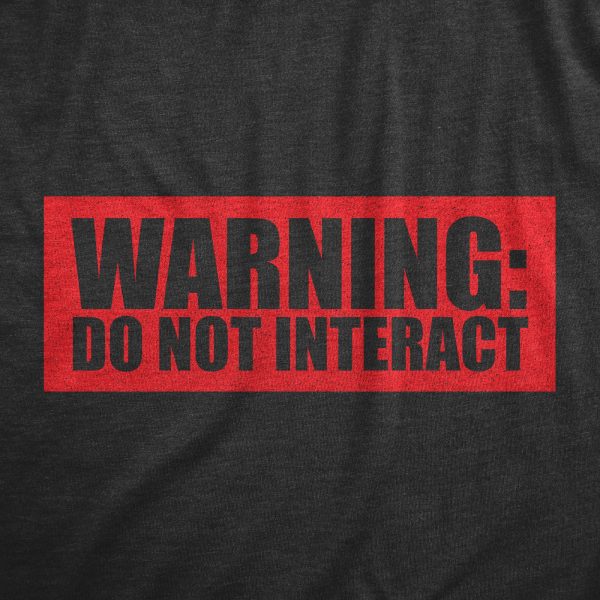 Womens Warning Do Not Interact T Shirt Funny Anti Social Caution Label Joke Tee For Ladies