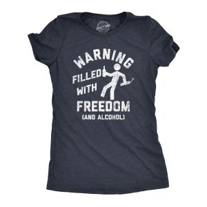 Womens Warning Filled With Freedom And Alcohol T Shirt Funny Fourth Of July Party Drinking Lovers Tee For Ladies