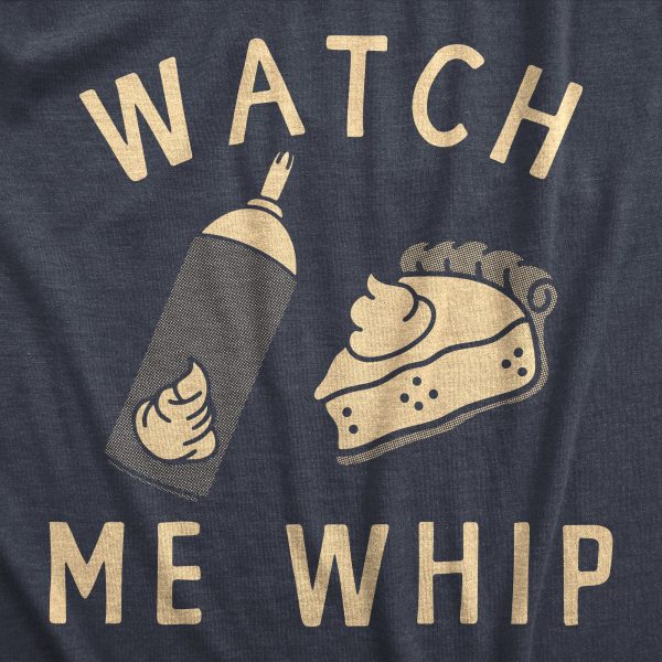 Womens Watch Me Whip T Shirt Funny Thanksgiving Pie Whipped Cream Tee For Ladies