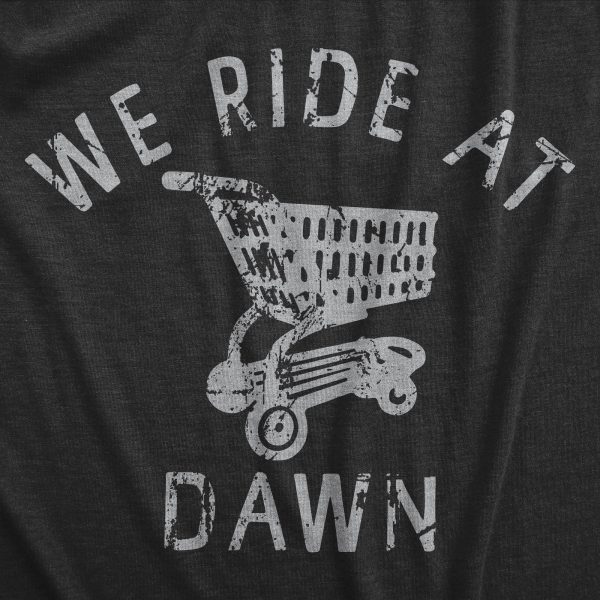 Womens We Ride At Dawn T Shirt Funny Shopping Cart Riding Joke Tee For Ladies