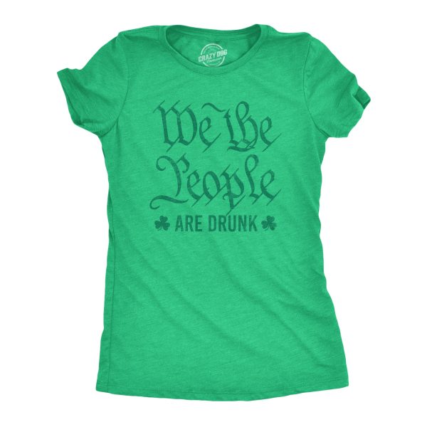 Womens We The People Are Drunk Tshirt Funny Saint Patrick’s Day Parade Drinking Preamble Novelty Tee For Ladies