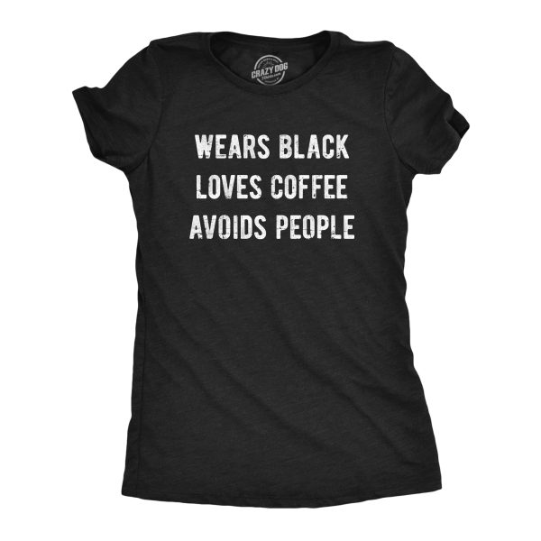 Womens Wears Black Loves Coffee Avoids People T Shirt Funny Caffeine Addict Introverted Tee For Ladies