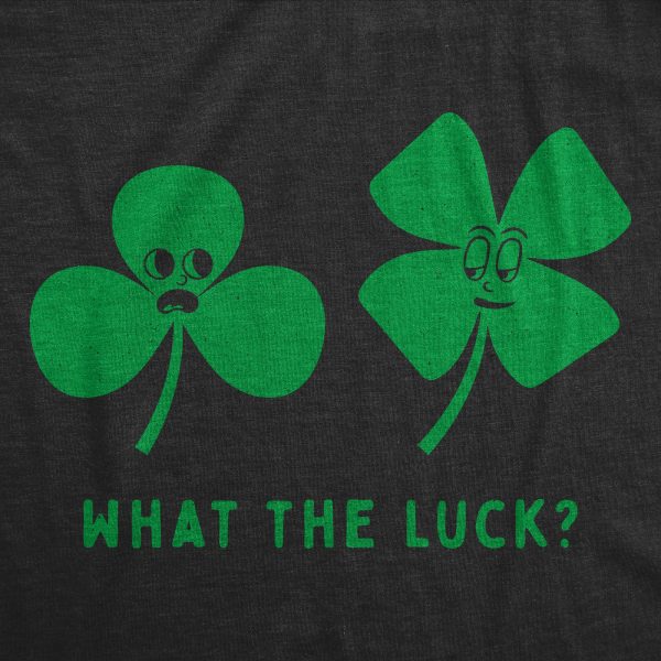 Womens What The Luck T Shirt Funny St Paddys Day Four Leaf Clover Joke Tee For Ladies