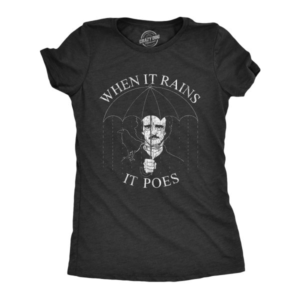 Womens When It Rains It Poes Tshirt Funny Edgar Allan Poe Poetry Graphic Novelty Tee