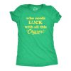 Womens Who Needs Luck With All This Charm Shirt Cool Saint Patricks Day Cute Tee