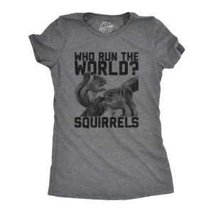Womens Who Run The World Squirrels Tshirt Funny Song Lyric Girls Graphic Novelty Tee Womens Who Run The World Squirrels Tshirt Funny Song Lyric Girls Graphic Novelty Tee