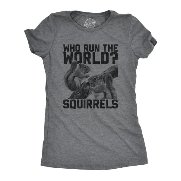 Womens Who Run The World Squirrels Tshirt Funny Song Lyric Girls Graphic Novelty Tee