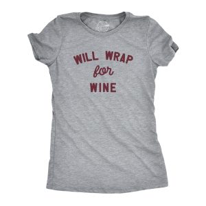 Womens Will Wrap For Wine T Shirt Funny Xmas Gift Wrapping Alcohol Lovers Tee For Ladies Womens Will Wrap For Wine T Shirt Funny Xmas Gift Wrapping Alcohol Lovers Tee For Ladies