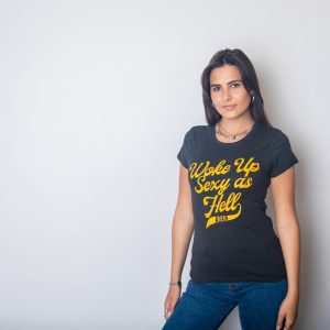 Womens Woke Up Sexy As Hell Again Tshirt Funny Attractive Hot Graphic Novelty Tee 3 Womens Woke Up Sexy As Hell Again Tshirt Funny Attractive Hot Graphic Novelty Tee 4