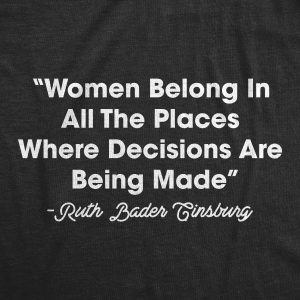 Womens Women Belong In All The Places Where Decisions Are Made Tshirt RBG Ruth Bader Ginsburg Quote