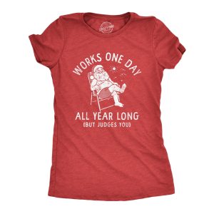 Womens Works One Day All Year Long T Shirt Funny Xmas Lazy Santa Joke Tee For Ladies
