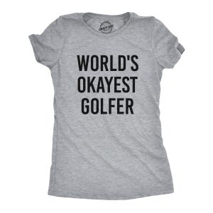 Womens Worlds Okayest Golfer T shirt Funny Golfing Gift for Him Hilarious Golf 3