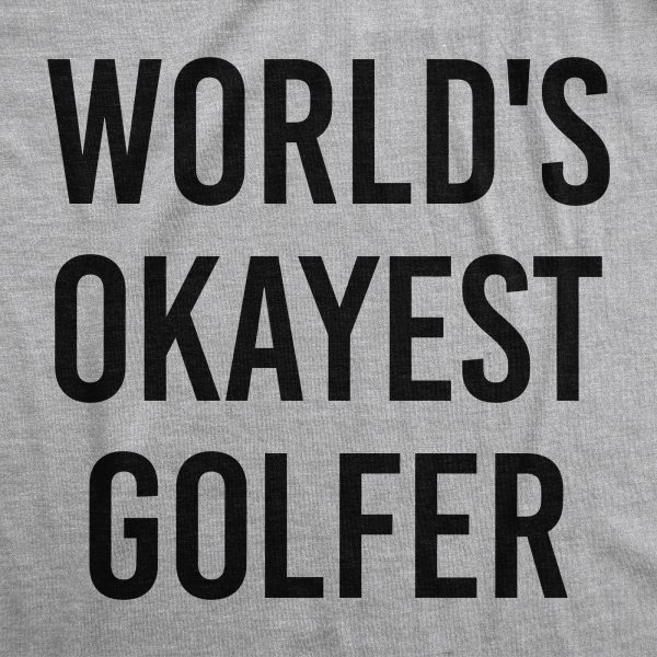 Womens Worlds Okayest Golfer T shirt Funny Golfing Gift for Him Hilarious Golf