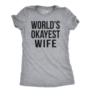 Womens Worlds Okayest Wife TShirt Funny Married Anniversary Tee for Ladies Womens Worlds Okayest Wife TShirt Funny Married Anniversary Tee for Ladies