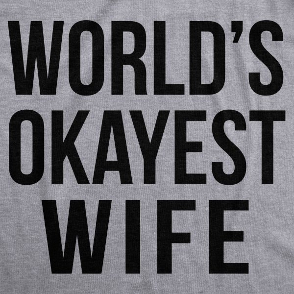 Womens Worlds Okayest Wife TShirt Funny Married Anniversary Tee for Ladies