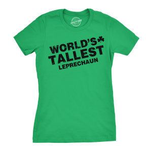 Womens Worlds Tallest Leprechaun T Shirt Funny Cute Saint Patricks Girls Shirt Womens Worlds Tallest Leprechaun T Shirt Funny Cute Saint Patricks Girls Shirt