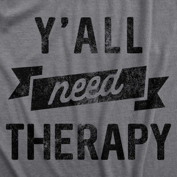 Womens Yall Need Therapy T Shirt Funny Mental Health Counseling Joke Tee For Ladies