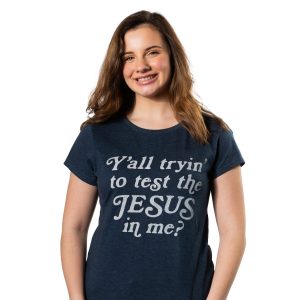 Womens Yall Tryin To Test The Jesus In Me T shirt Funny Religion Christian Tee 2 Womens Yall Tryin To Test The Jesus In Me T shirt Funny Religion Christian Tee 3