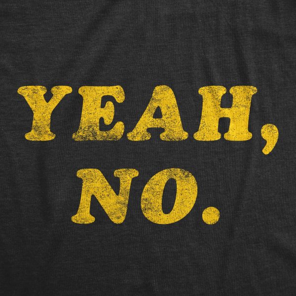 Womens Yeah No Tshirt Funny Hilarious Expression Novelty Graphic Tee