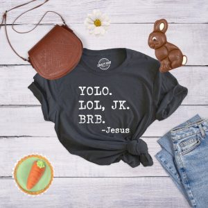 Womens Yolo Lol JK BRB Jesus Tshirt Funny Easter Sunday Texting Hilarious Graphic Top 3
