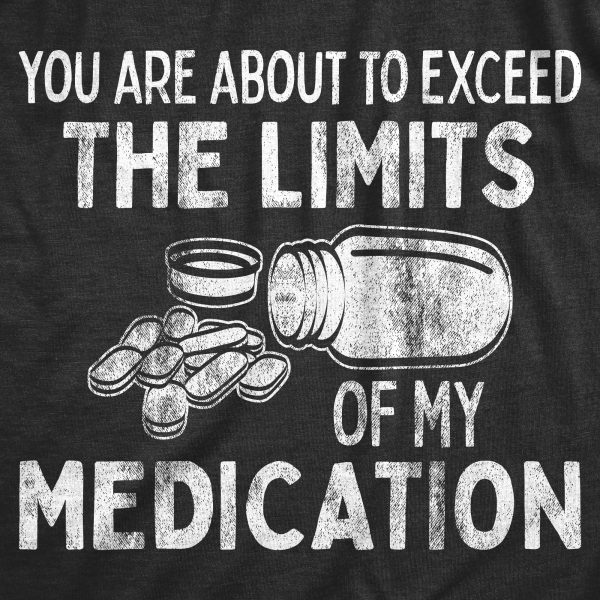 Womens You Are About To Exceed The Limits Of My Medication Funny Retirement Top