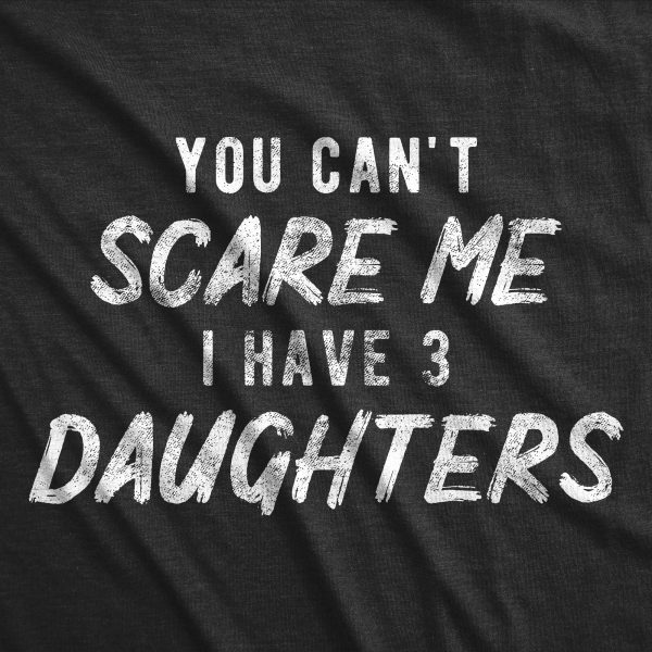 Womens You Cant Scare Me I Have A Daughter Tshirt Funny Parenting Tee