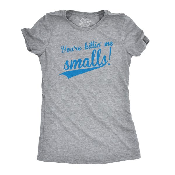 Womens Youre Killing Me Smalls T shirt Funny Baseball Shirt Cool Novelty Tees