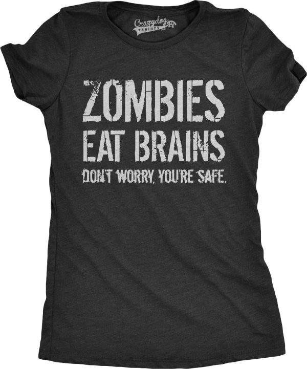 Womens Zombies Eat Brains So You’re Safe Funny T Shirt Halloween Living Dead Tee