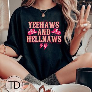 Yeehaws and Hellnaws – Cute Country Graphic T-Shirt
